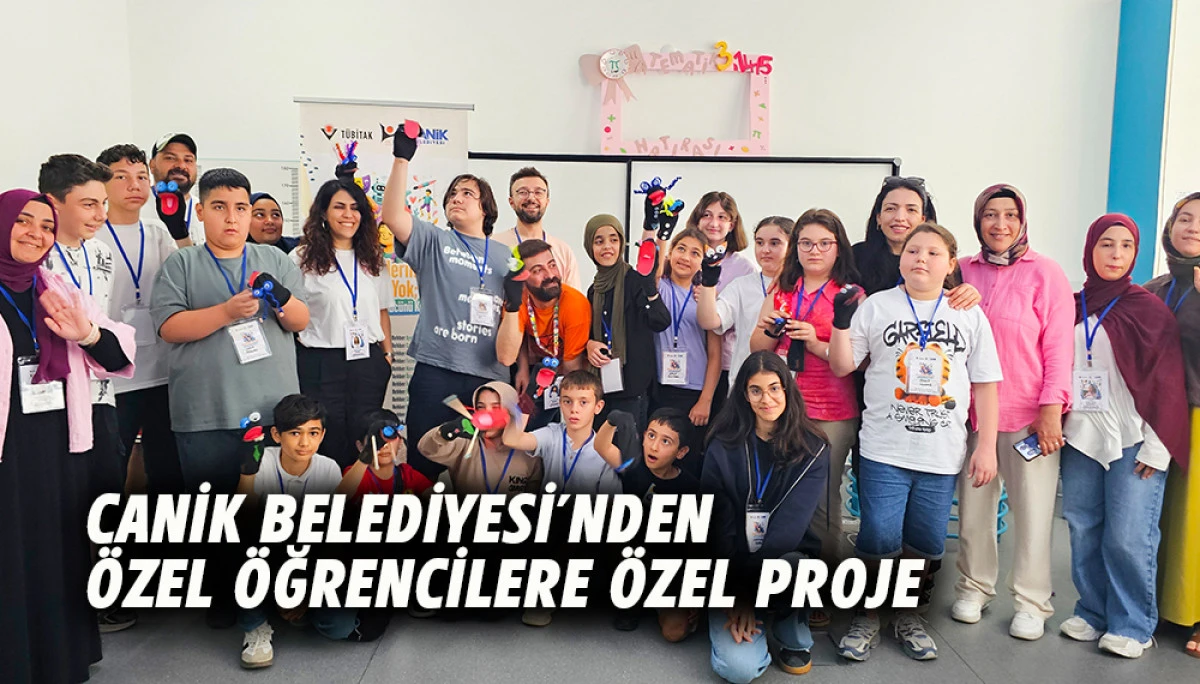 Canik Belediyesi&rsquo;nden &Ouml;zel &Ouml;ğrencilere &Ouml;zel Proje 
