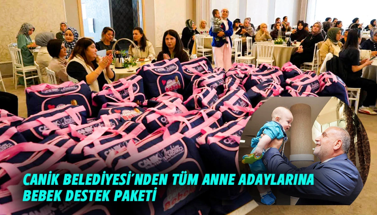 Canik Belediyesi'nden T&uuml;m Anne Adaylarına Bebek Destek Paketi 