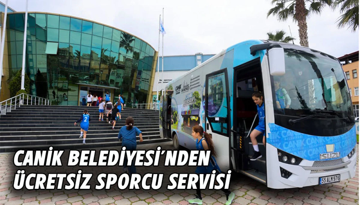 Canik Belediyesi'nden &Uuml;cretsiz Sporcu Servisi 