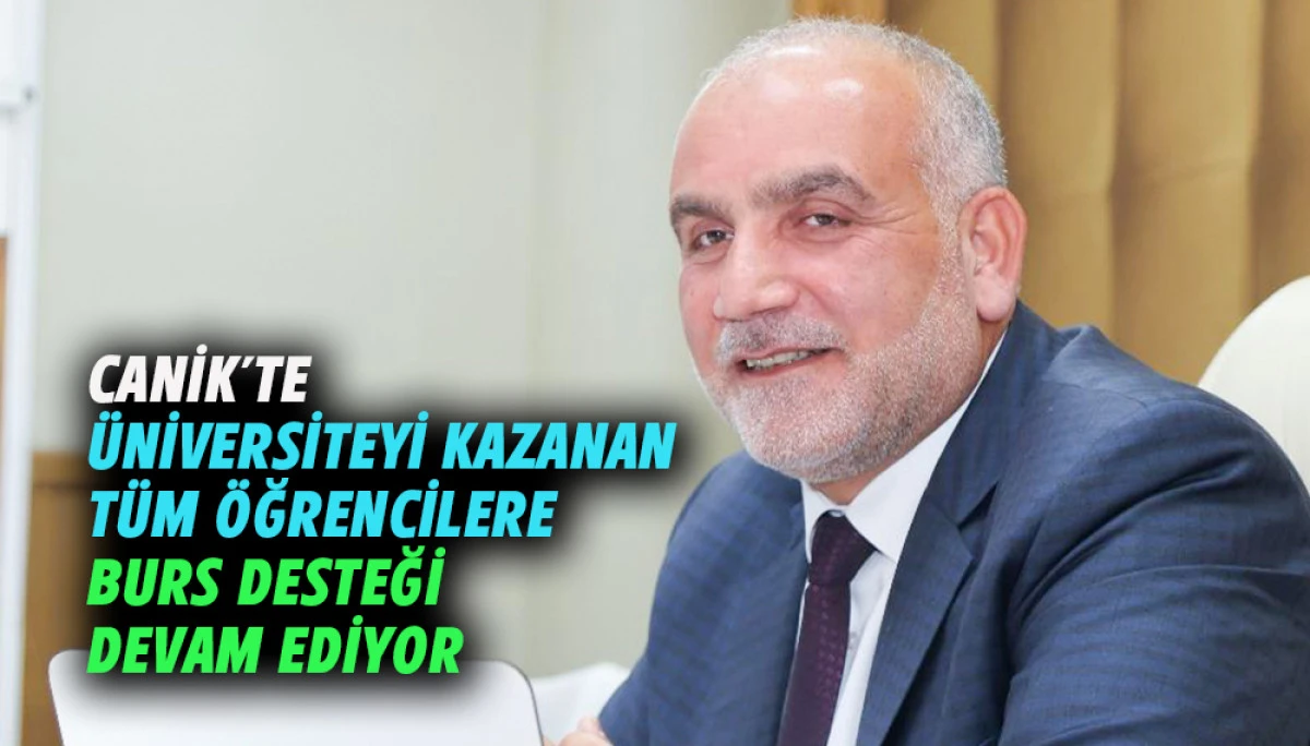 Canik Belediyesi&rsquo;nden &Uuml;niversiteyi kazanan t&uuml;m &ouml;ğrencilere burs desteği devam ediyor