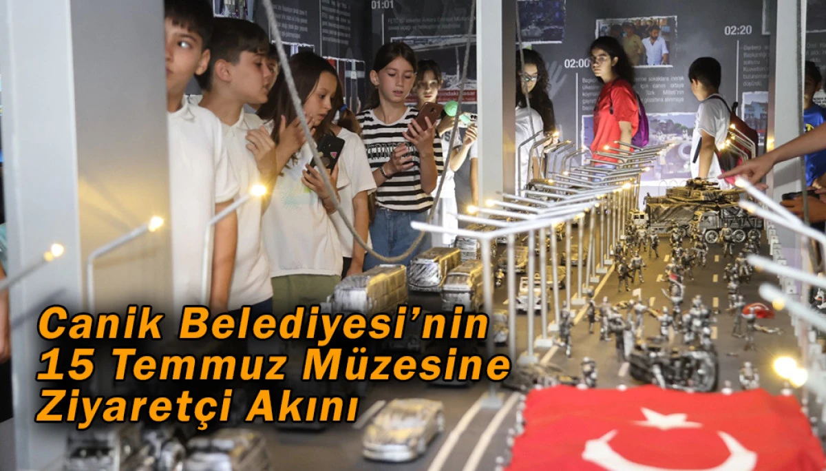 Canik Belediyesi’nin 15 Temmuz Müzesine Ziyaretçi Akını 