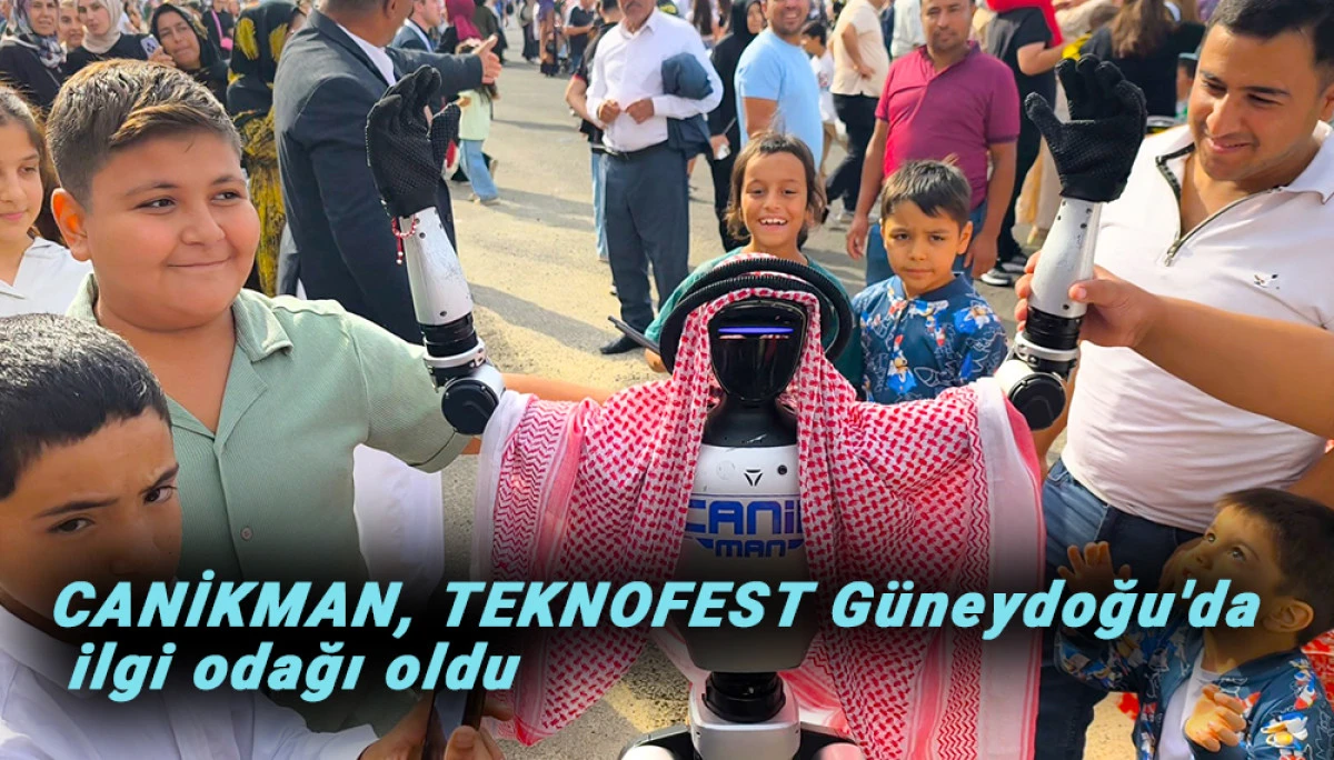 CANİKMAN, TEKNOFEST G&uuml;neydoğu'da ilgi odağı oldu 