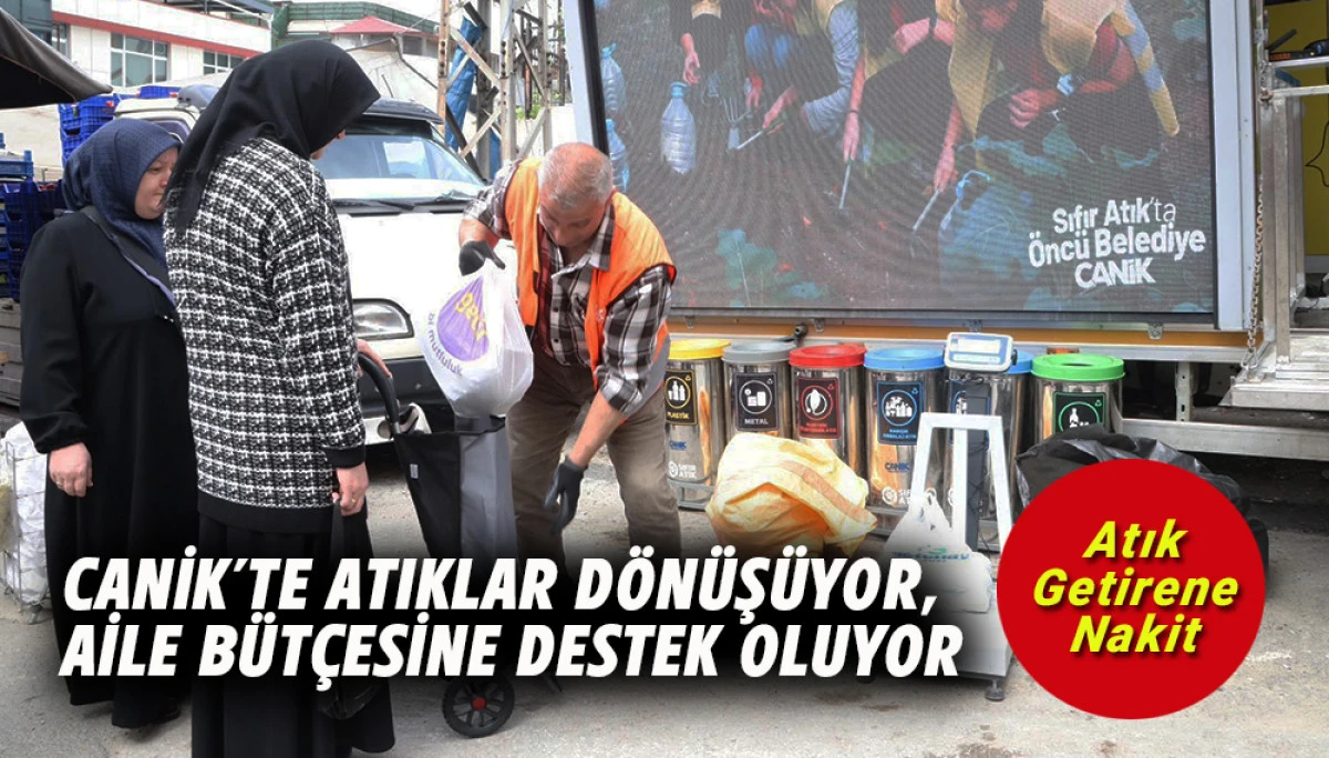 Canik'te Atıklar D&ouml;n&uuml;ş&uuml;yor, Aile B&uuml;t&ccedil;esine Destek Oluyor 