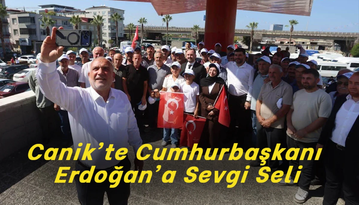 Canik'te Cumhurbaşkanı Erdoğan'a Sevgi Seli