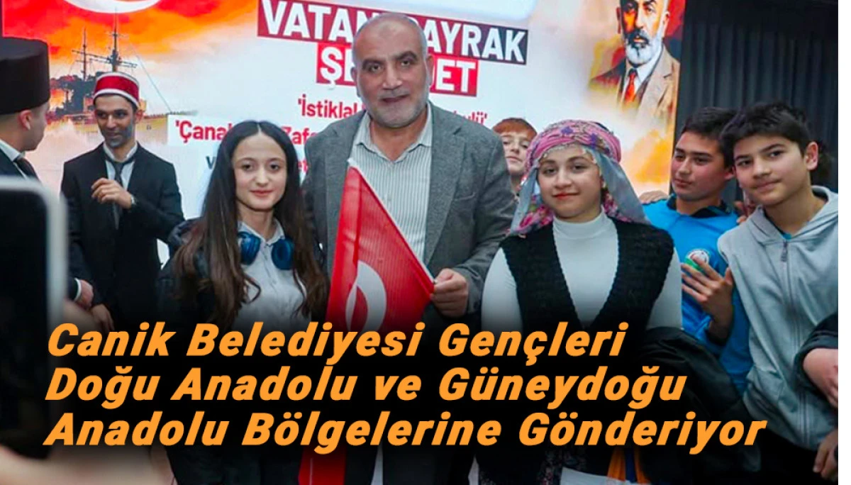 Canik'te Gen&ccedil;lere  Doğu  ve G&uuml;neydoğu Anadolu turu