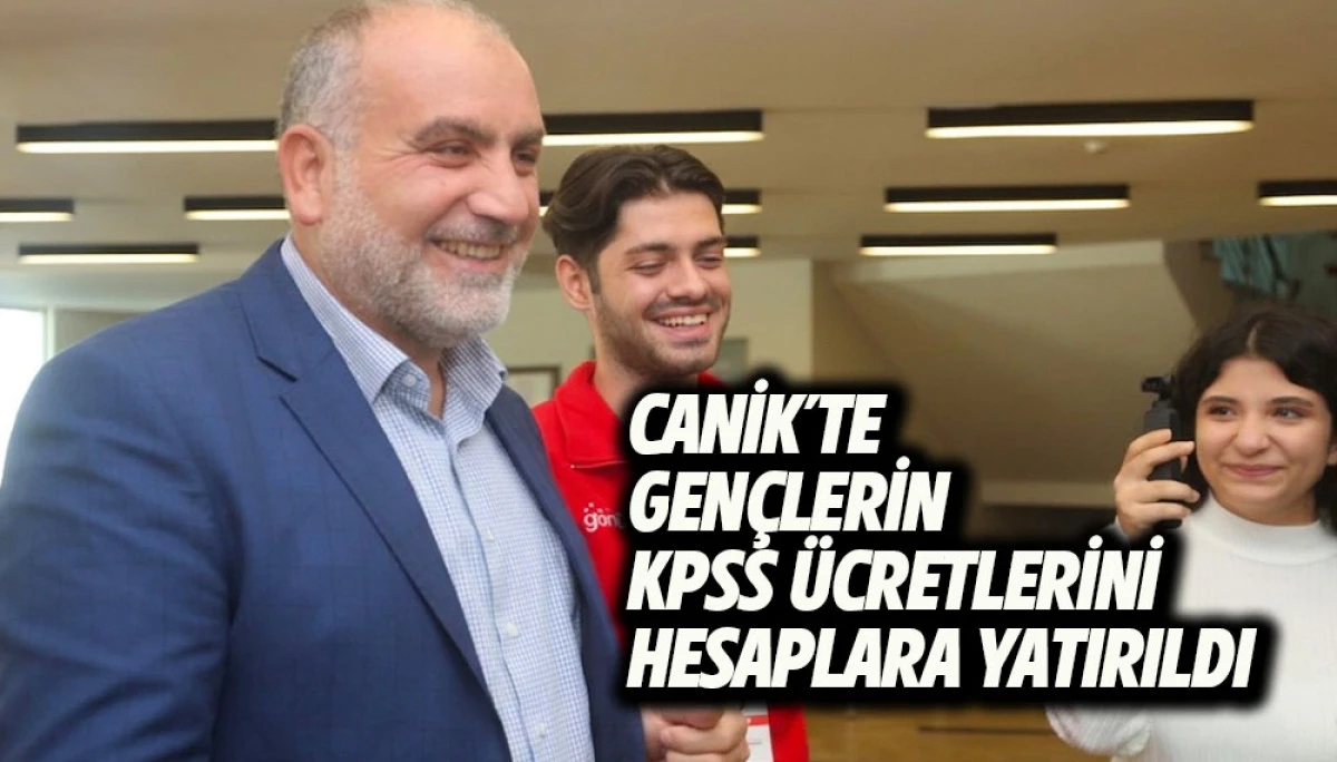 Canik&rsquo;te Gen&ccedil;lerin KPSS &Uuml;cretlerini Hesaplara Yatırıldı