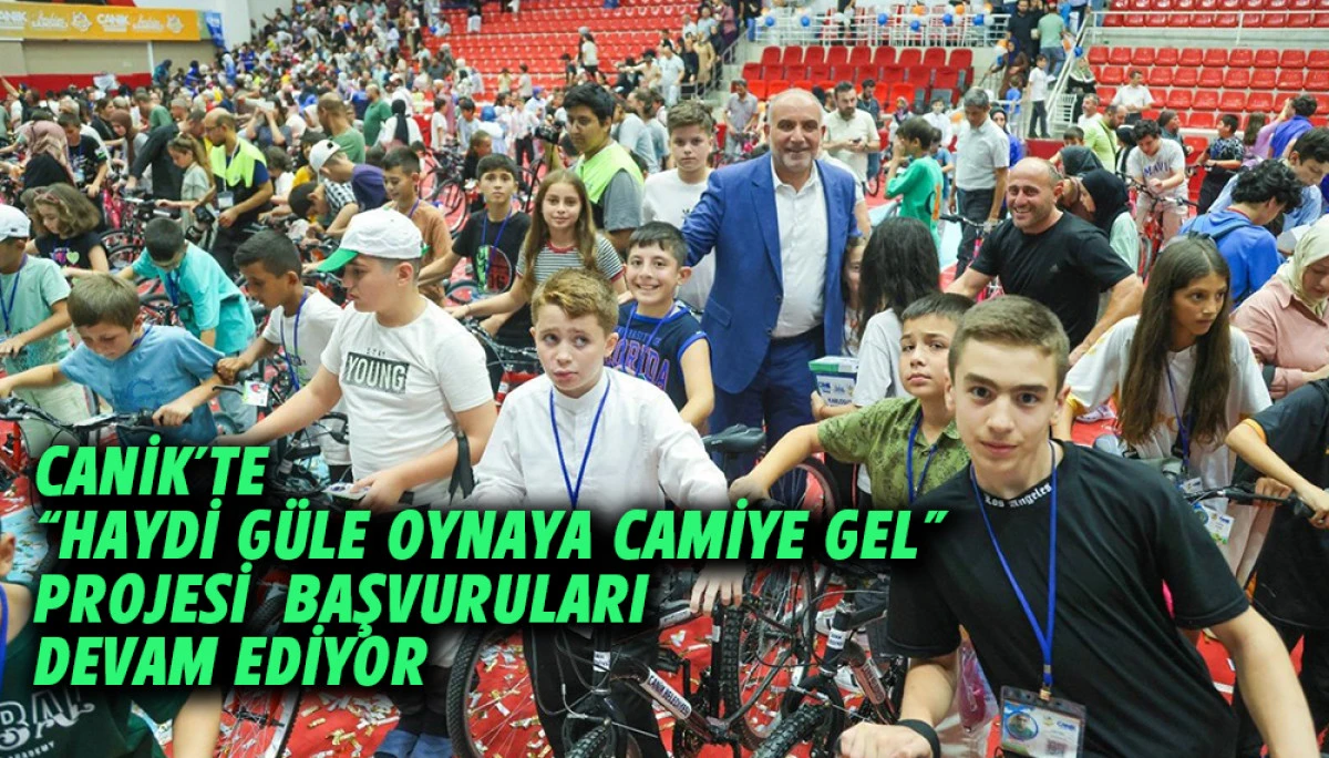 Canik'te &ldquo;Haydi G&uuml;le Oynaya Camiye Gel" projesi  başvuruları devam ediyor
