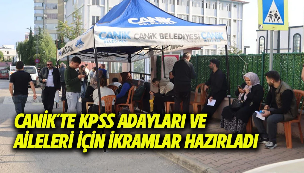 Canik&rsquo;te KPSS Adayları ve Aileleri İ&ccedil;in İkramlar Hazırladı