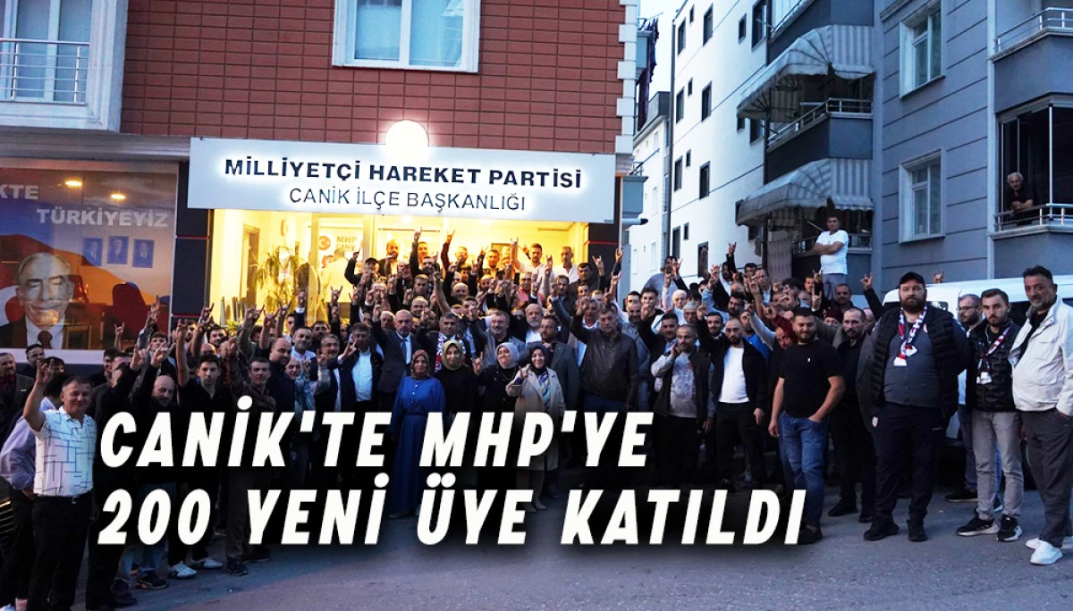 Canik'te MHP'ye 200 Yeni Üye katıldı
