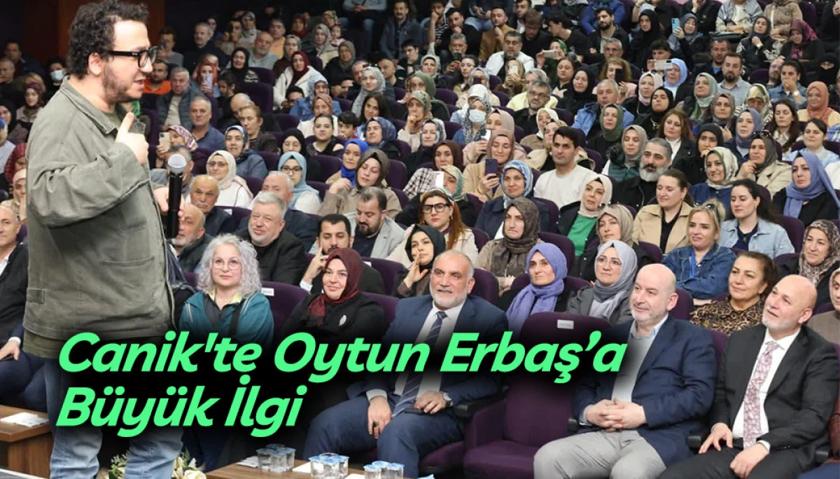 Canik'te Oytun Erbaş&rsquo;a B&uuml;y&uuml;k İlgi
