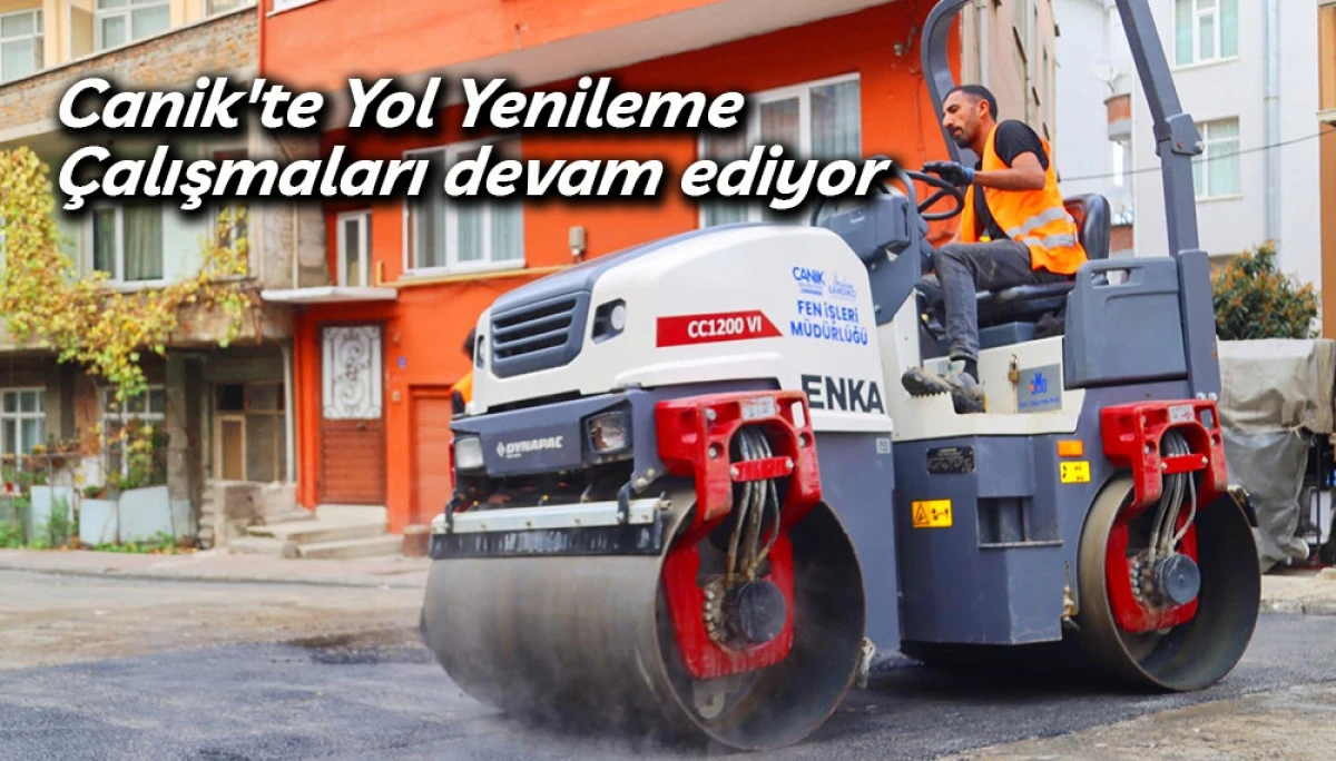 Canik'te Yol Yenileme Çalışmaları devam ediyor