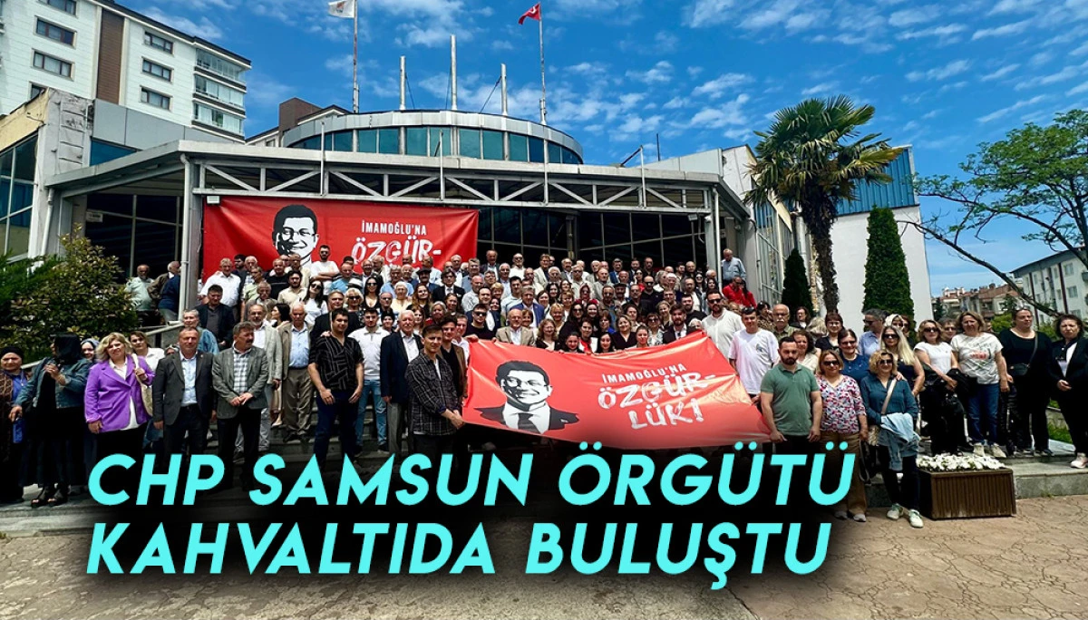 CHP Samsun Örgütü Kahvaltıda Buluştu