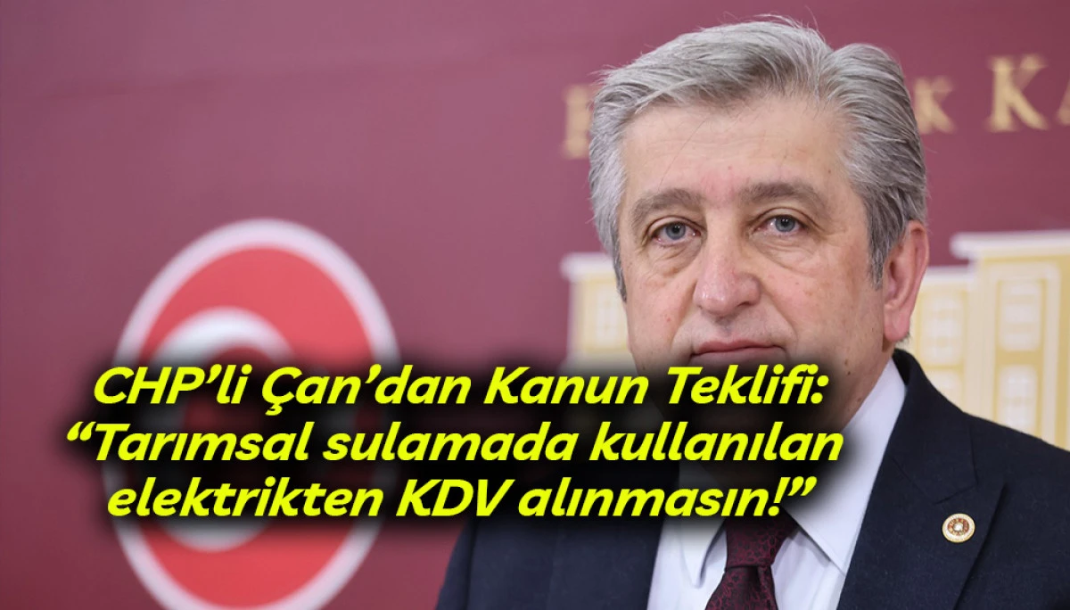 CHP&rsquo;li &Ccedil;an&rsquo;dan &Ccedil;ift&ccedil;iye Nefes Aldıracak Kanun Teklifi