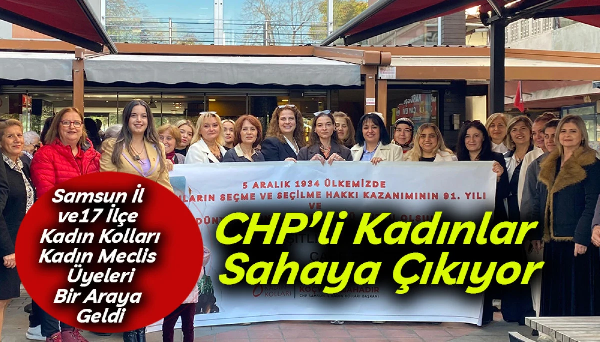 CHP'li Kadınlar Samsun'da Sahaya Çıkıyor
