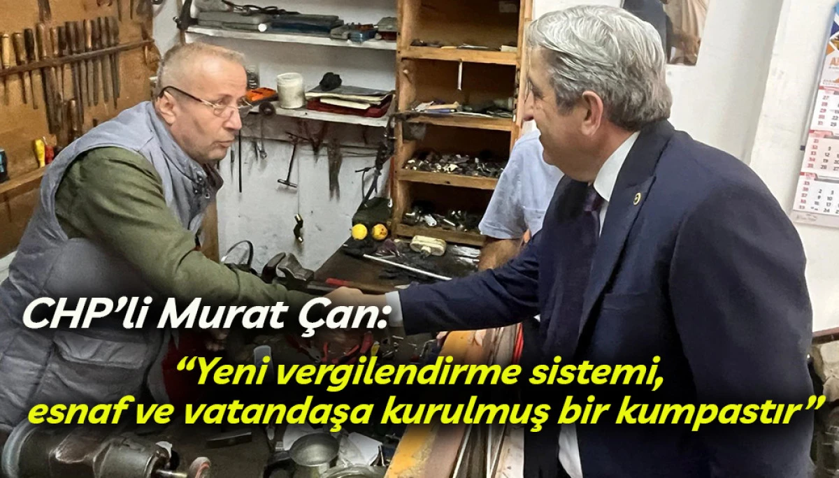 CHP'li Murat Çan'dan yeni vergi sistemi eleştirisi