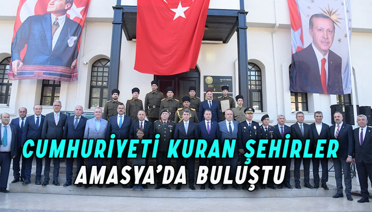 Cumhuriyeti Kuran Şehirler Amasya’da Buluştu 