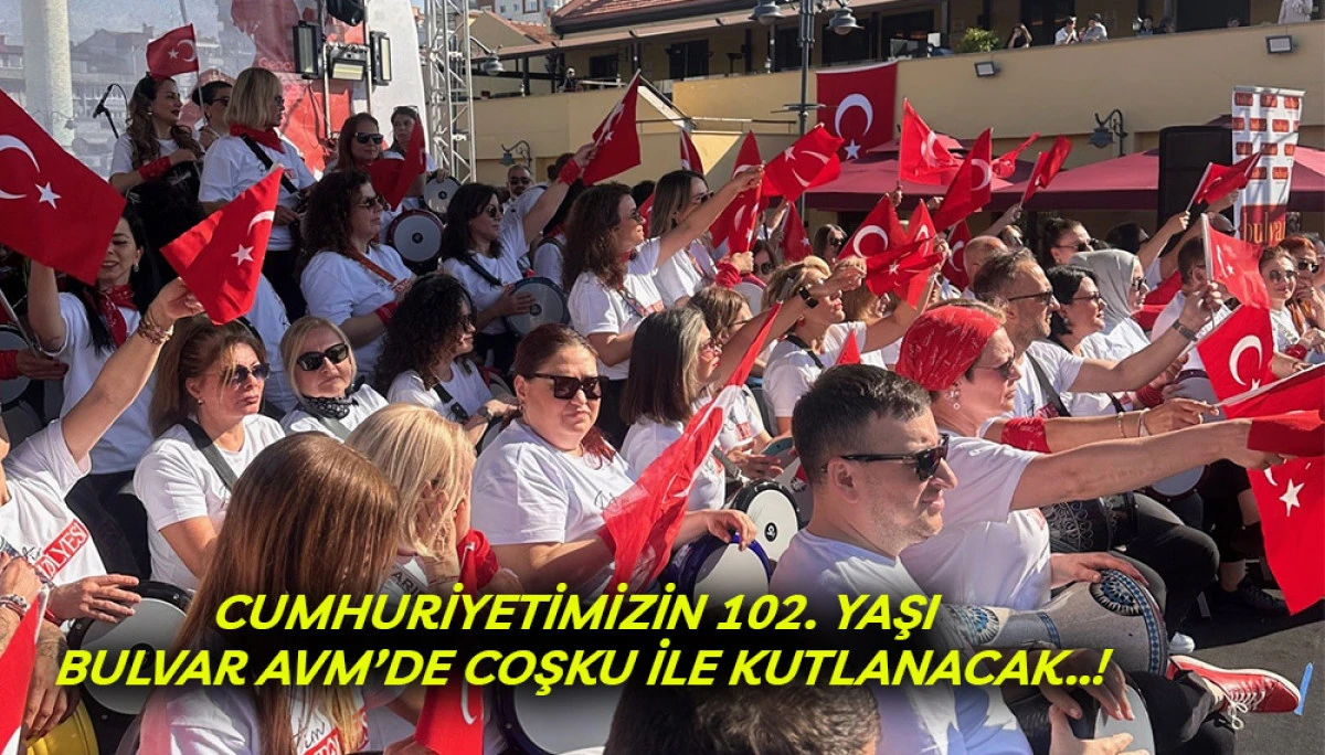 Cumhuriyetimizin 102. Yaşı Bulvar Avm’de Coşku İle Kutlanacak..!