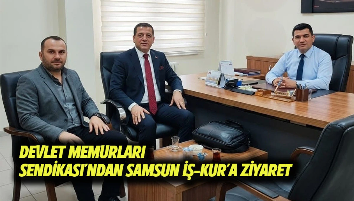 Devlet Memurları Sendikası&rsquo;ndan Samsun İŞ-KUR&rsquo;a Ziyaret