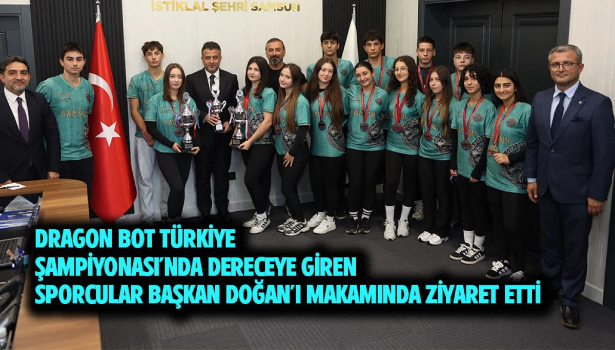DRAGON BOT T&Uuml;RKİYE ŞAMPİYONASI&rsquo;NDA DERECEYE GİREN SPORCULAR BAŞKAN DOĞAN&rsquo;I MAKAMINDA ZİYARET ETTİ 