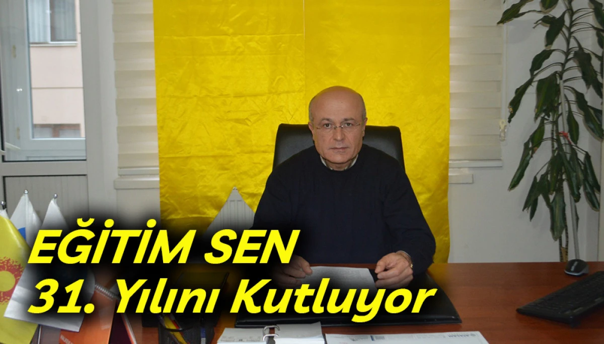 EĞİTİM SEN 31. Yılını Kutluyor 