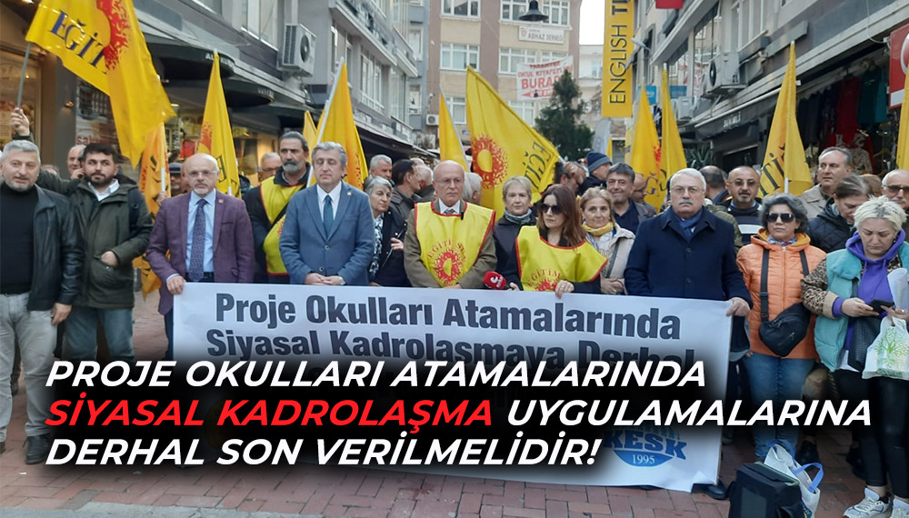 EĞİTİM SEN’den proje Okullarındaki siyasi kadrolaşmaya sert tepki