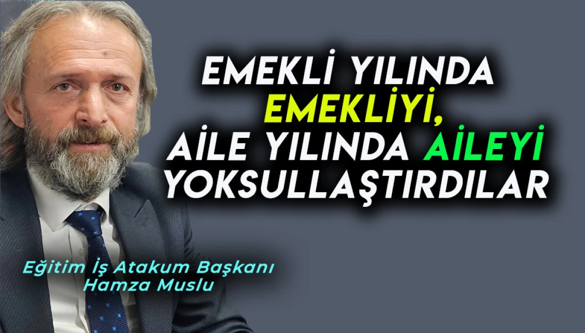 Emekli Yılında Emekliyi Aile Yılında Aileyi Yoksullaştırdılar