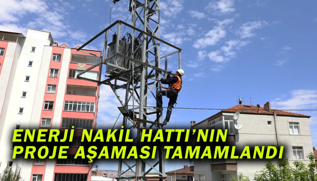 Enerji Nakil Hattı’nın Proje Aşaması Tamamlandı