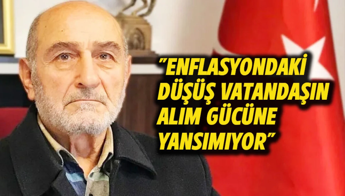 "Enflasyondaki D&uuml;ş&uuml;ş Vatandaşın Alım G&uuml;c&uuml;ne Yansımıyor"