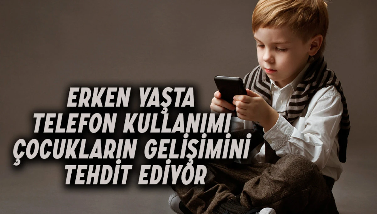 Erken Yaşta Telefon Kullanımı Çocukların Gelişimini Tehdit Ediyor