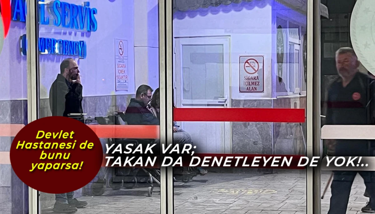 Gazi Devlet Hastanesi'nde Sigara yasağını takan da yok, denetleyen de!..