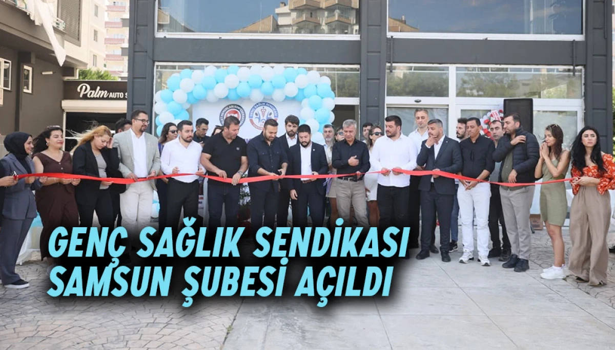 Genç Sağlık Sendikası Samsun Şubesi Açıldı