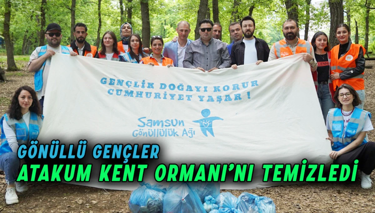 Gönüllü Gençler Atakum Kent Ormanı’nı temizledi