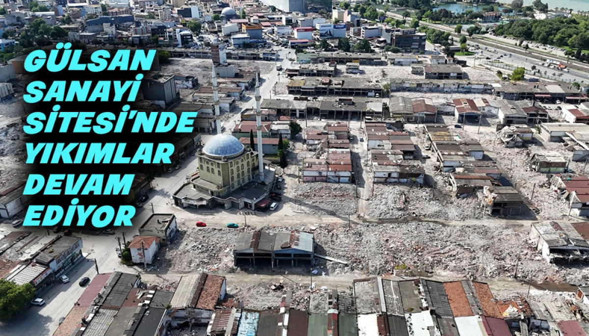 G&uuml;lsan Sanayi Sitesi&rsquo;nde Yıkımlar Devam Ediyor