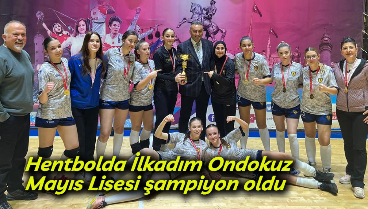 Hentbolda İlkadım Ondokuz Mayıs Lisesi şampiyon oldu