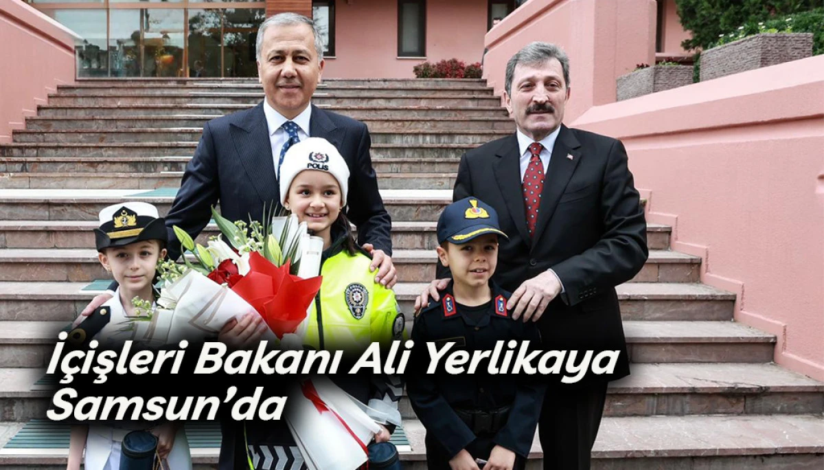İ&ccedil;işleri Bakanı Ali Yerlikaya Samsun'da