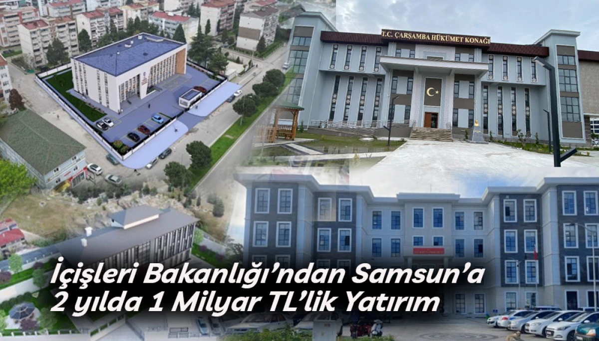 İ&ccedil;işleri Bakanlığı&rsquo;ndan Samsun&rsquo;a 2 yılda 1 Milyar TL&rsquo;lik Yatırım