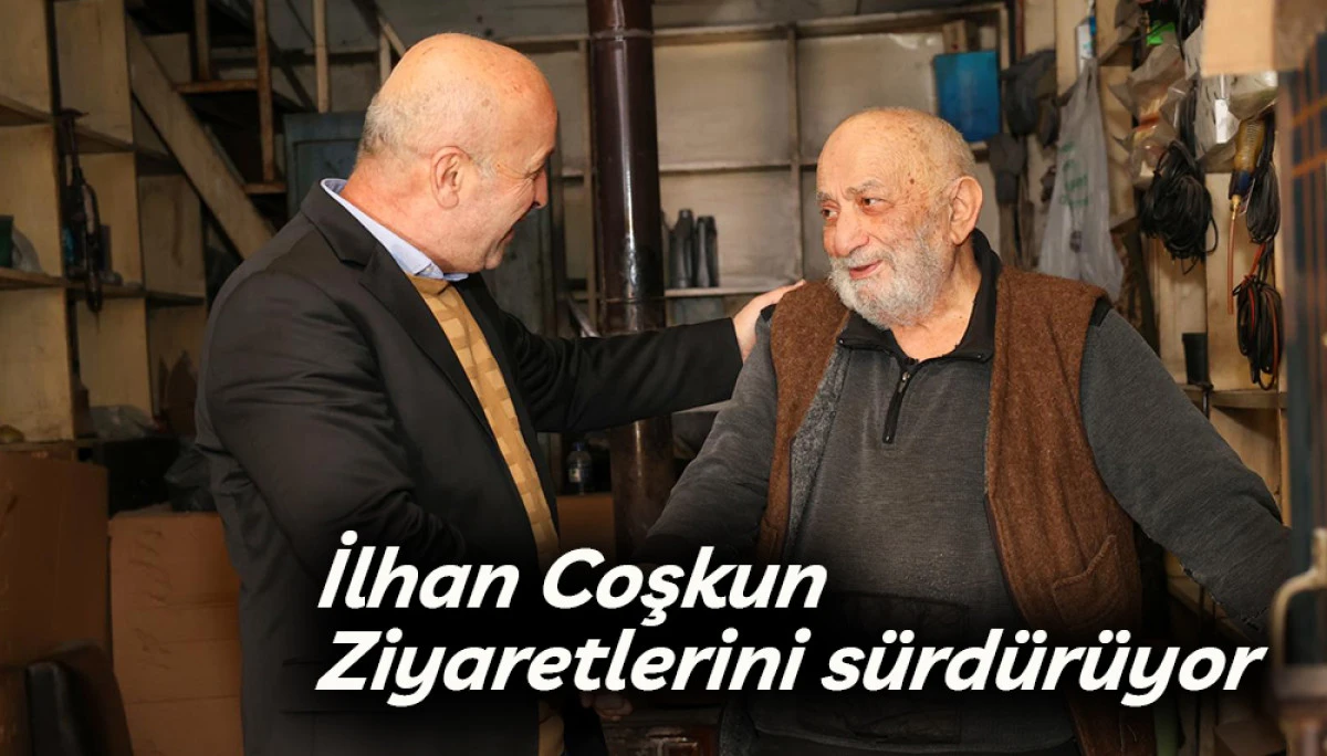 İlhan Coşkun Ziyaretlerini s&uuml;rd&uuml;r&uuml;yor