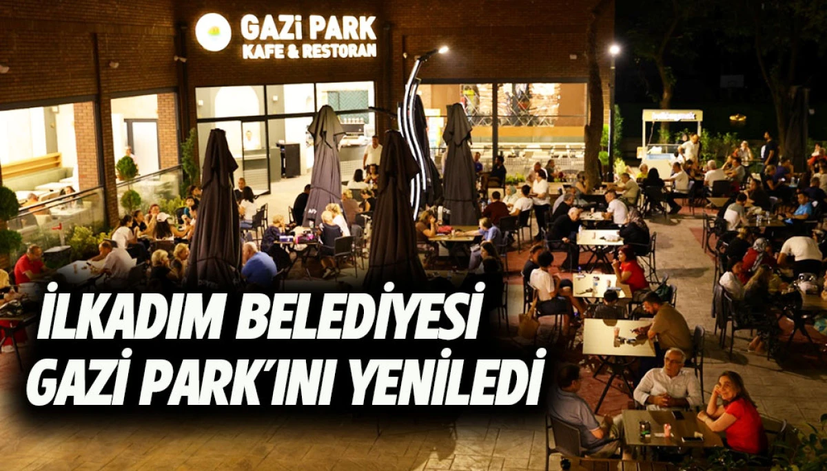  İlkadım Belediyesi Gazi Park&rsquo;ını Yeniledi