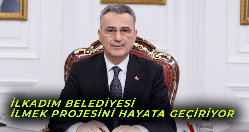 İlkadım Belediyesi İLMEK Projesini Hayata Geçiriyor