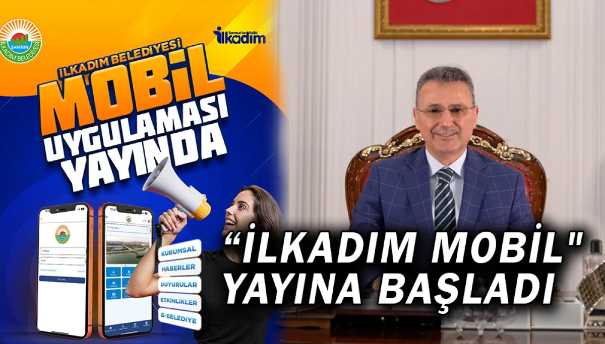 İlkadım Belediyesi Mobil Uygulaması “ İlkadım Mobil" Yayına Başladı 