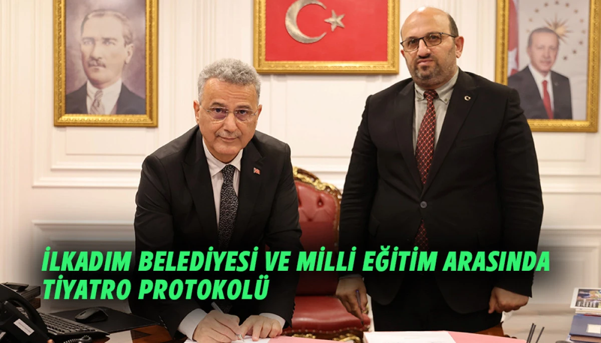 İlkadım Belediyesi ve Milli Eğitim M&uuml;d&uuml;rl&uuml;ğ&uuml;arasında  Tiyatro Protokol&uuml;