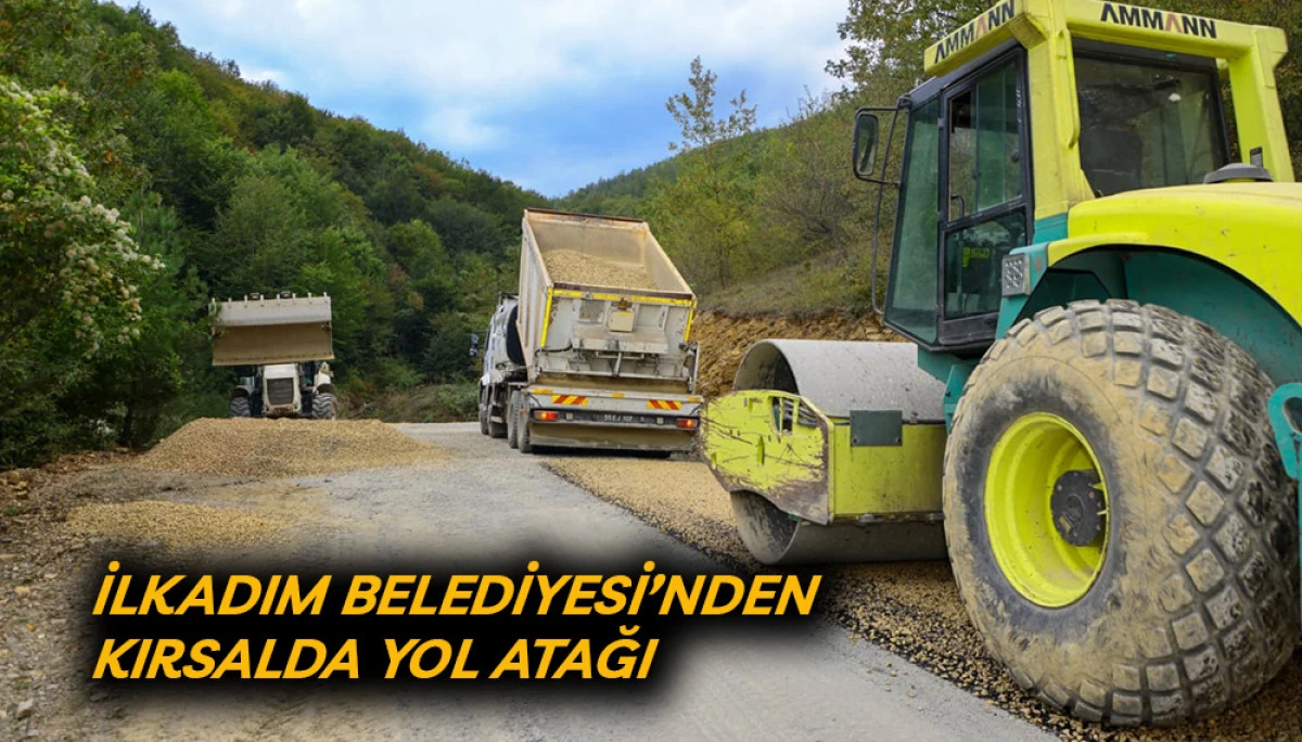 İlkadım Belediyesi’nden  Kırsalda Yol Atağı  