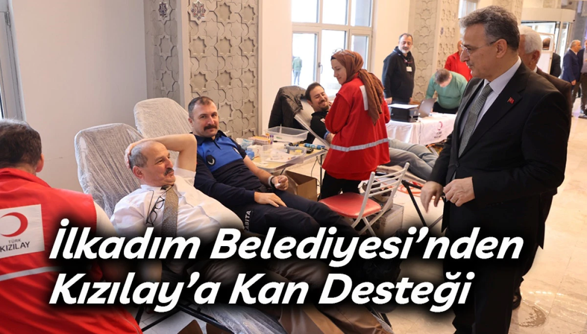 İlkadım Belediyesi’nden Kızılay’a Kan Desteği