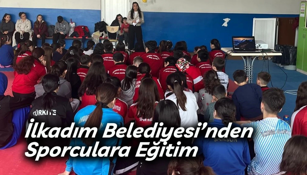 İlkadım Belediyesi&rsquo;nden Sporculara Eğitim