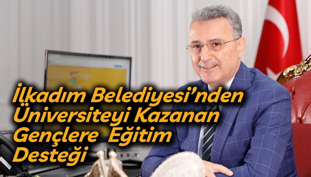 İlkadım Belediyesi’nden Üniversiteyi Kazanan Gençlere  Eğitim Desteği