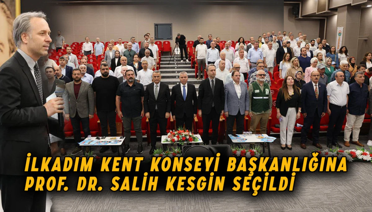 İlkadım Kent Konseyi Başkanlığına Prof. Dr. Salih Kesgin seçildi