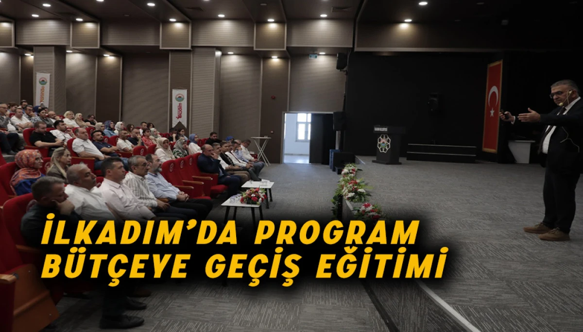 İlkadım’da program bütçeye geçiş eğitimi verildi