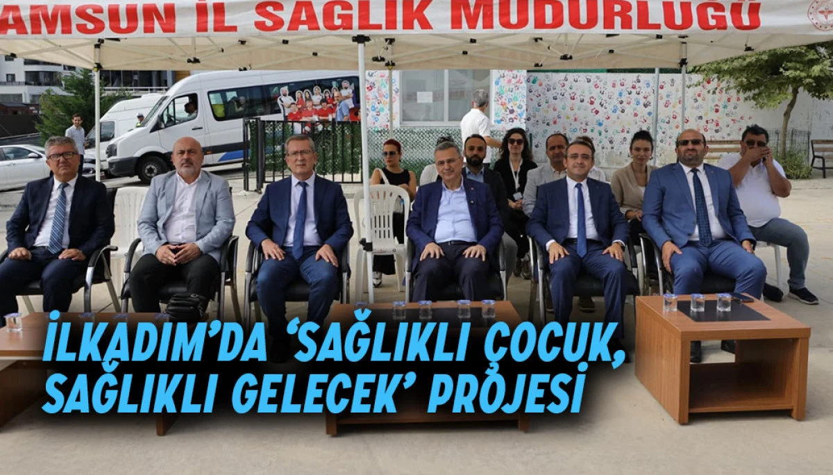 İlkadım’da ‘Sağlıklı Çocuk, Sağlıklı Gelecek’ Projesi