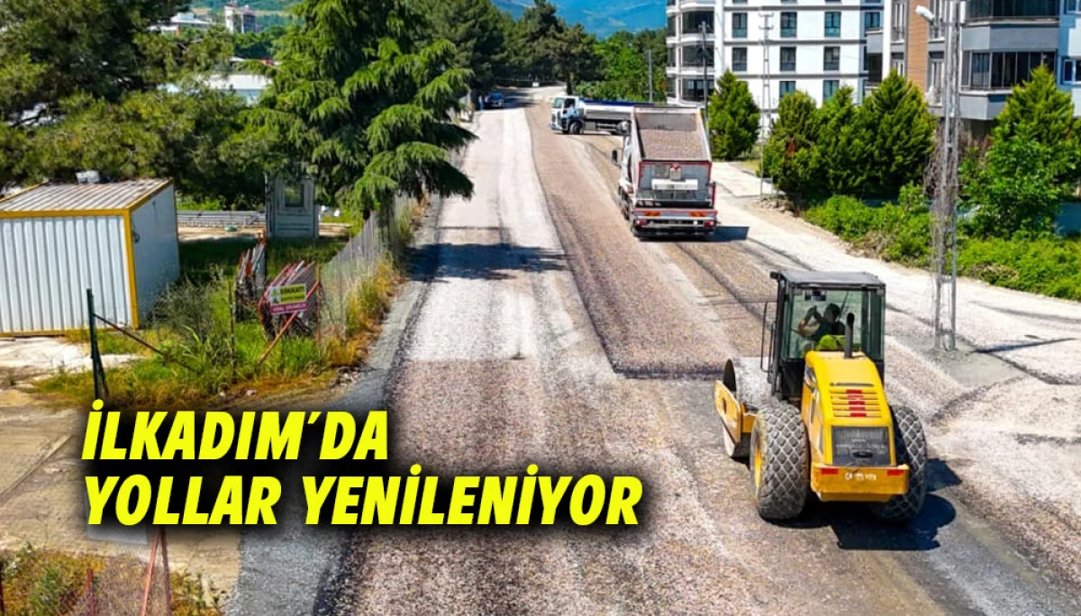 İlkadım&rsquo;da Yollar Yenileniyor