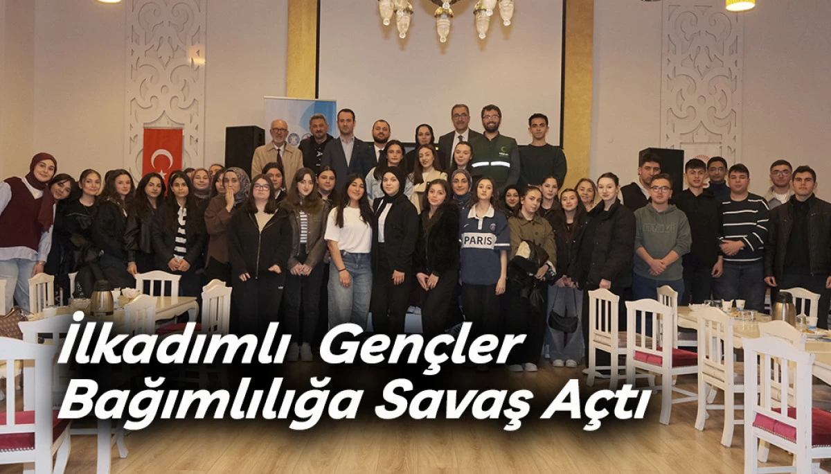 İlkadımlı  Gen&ccedil;ler Bağımlılığa Savaş A&ccedil;tı